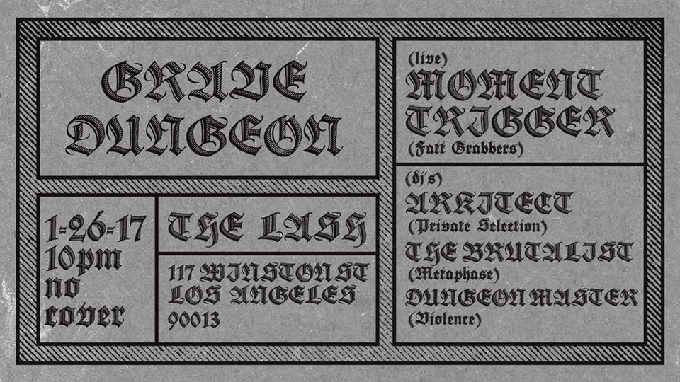 1.26.17 LOS ANGELES: GRAVE DUNGEON